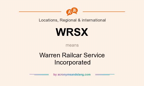 What does WRSX mean? It stands for Warren Railcar Service Incorporated