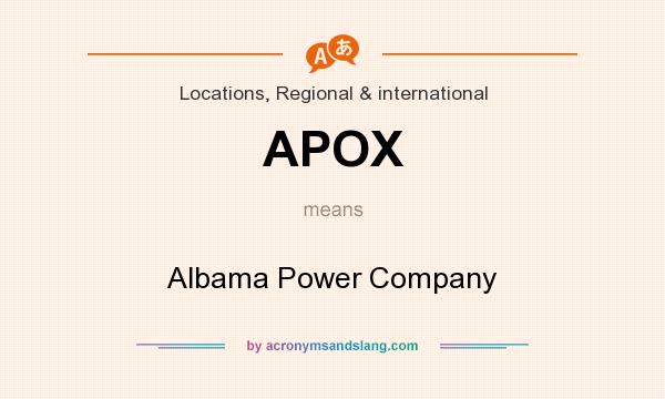 What does APOX mean? It stands for Albama Power Company