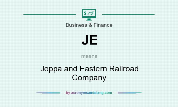 What does JE mean? It stands for Joppa and Eastern Railroad Company
