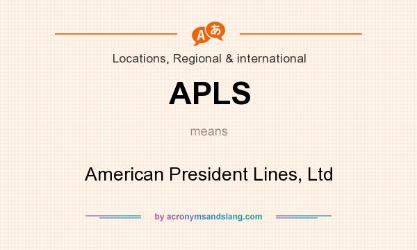 What does APLS mean? It stands for American President Lines, Ltd