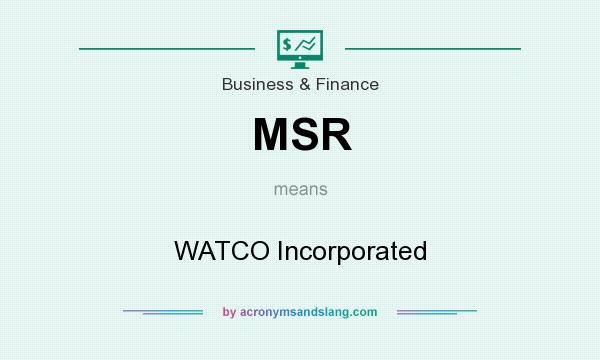What does MSR mean? It stands for WATCO Incorporated
