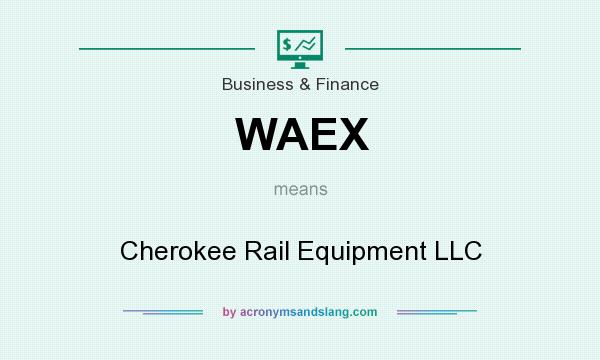 What does WAEX mean? It stands for Cherokee Rail Equipment LLC