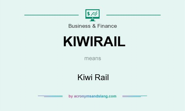 What does KIWIRAIL mean? It stands for Kiwi Rail