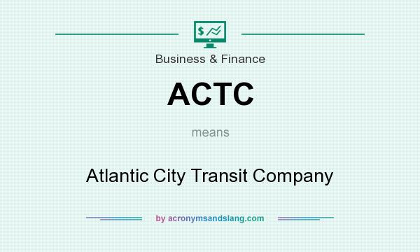 What does ACTC mean? It stands for Atlantic City Transit Company