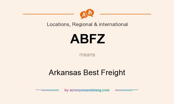 What does ABFZ mean? It stands for Arkansas Best Freight