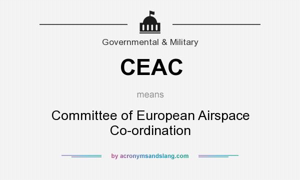 What does CEAC mean? It stands for Committee of European Airspace Co-ordination