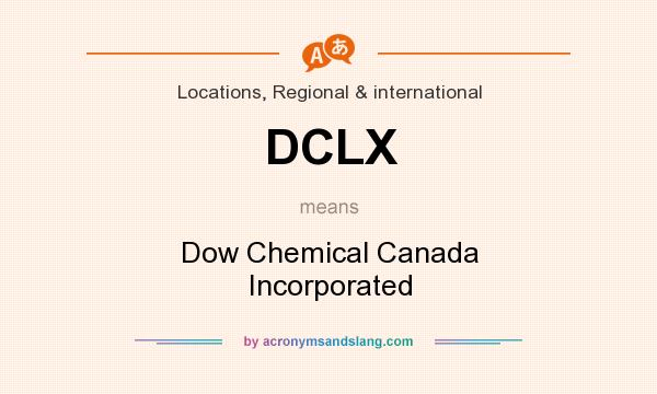 What does DCLX mean? It stands for Dow Chemical Canada Incorporated
