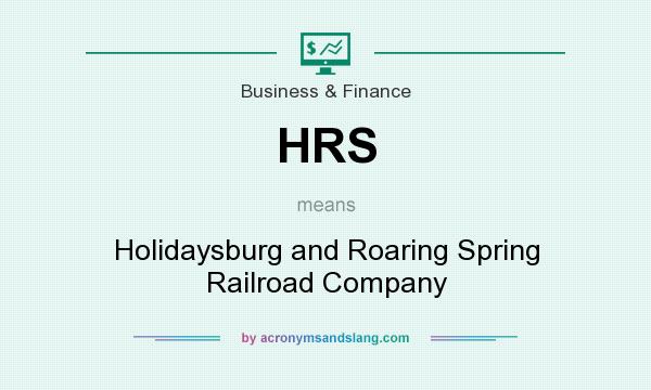 What does HRS mean? It stands for Holidaysburg and Roaring Spring Railroad Company
