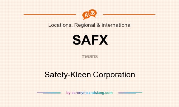 What does SAFX mean? It stands for Safety-Kleen Corporation