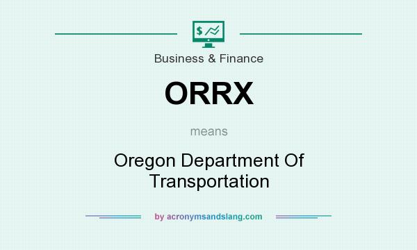 What does ORRX mean? It stands for Oregon Department Of Transportation