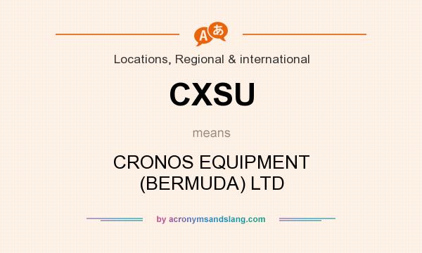 What does CXSU mean? It stands for CRONOS EQUIPMENT (BERMUDA) LTD