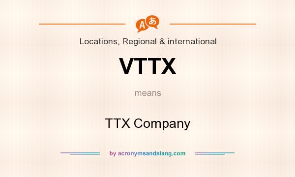 What does VTTX mean? It stands for TTX Company