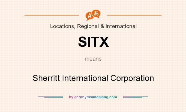 What does SITX mean? It stands for Sherritt International Corporation