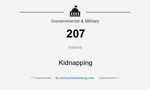 What does 207 mean? It stands for Kidnapping