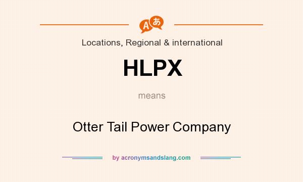 What does HLPX mean? It stands for Otter Tail Power Company