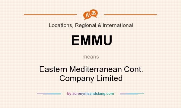 What does EMMU mean? It stands for Eastern Mediterranean Cont. Company Limited