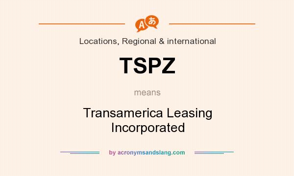 What does TSPZ mean? It stands for Transamerica Leasing Incorporated