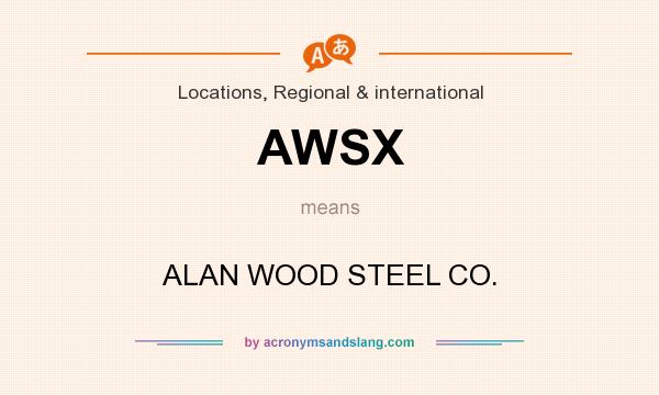 What does AWSX mean? It stands for ALAN WOOD STEEL CO.