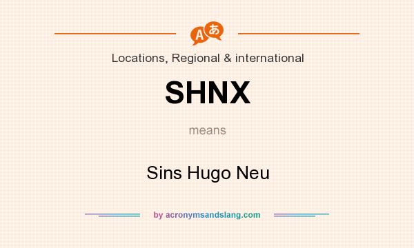 What does SHNX mean? It stands for Sins Hugo Neu