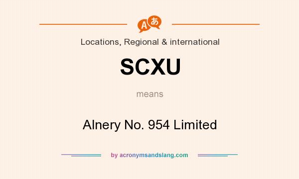What does SCXU mean? It stands for Alnery No. 954 Limited