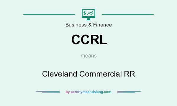 What does CCRL mean? It stands for Cleveland Commercial RR