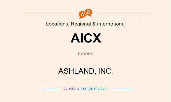 What does AICX mean? It stands for ASHLAND, INC.