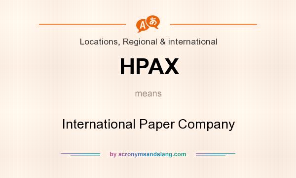 What does HPAX mean? It stands for International Paper Company