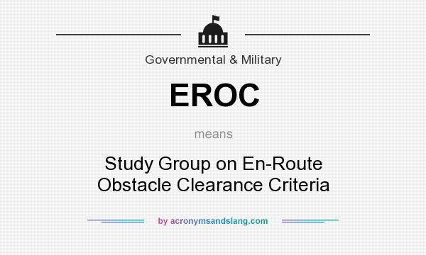 What does EROC mean? It stands for Study Group on En-Route Obstacle Clearance Criteria