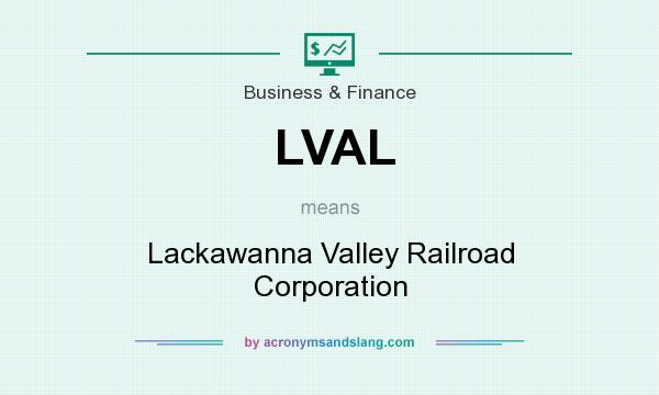 What does LVAL mean? It stands for Lackawanna Valley Railroad Corporation