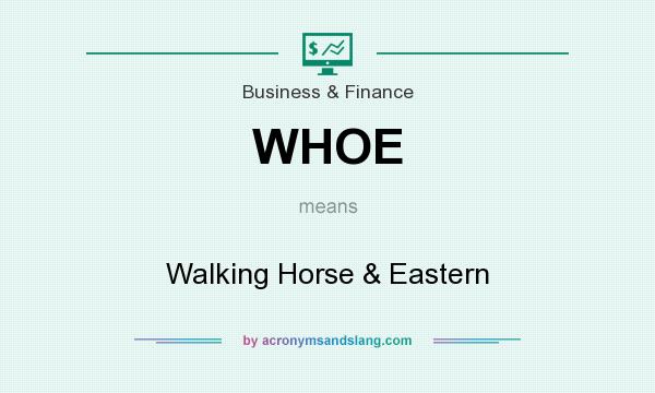 What does WHOE mean? It stands for Walking Horse & Eastern