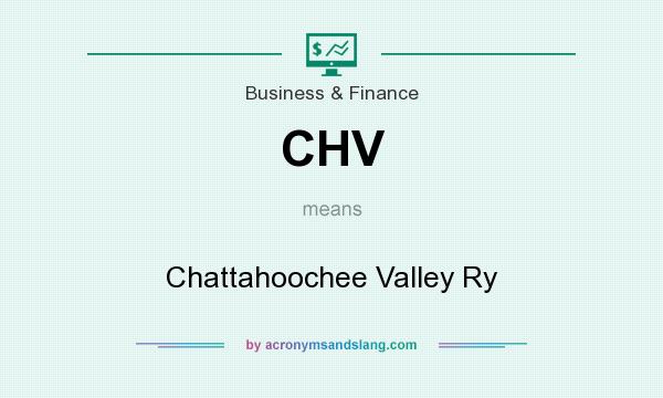 What does CHV mean? It stands for Chattahoochee Valley Ry
