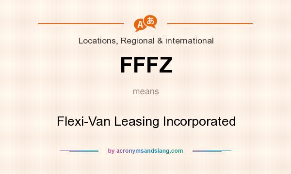 What does FFFZ mean? It stands for Flexi-Van Leasing Incorporated