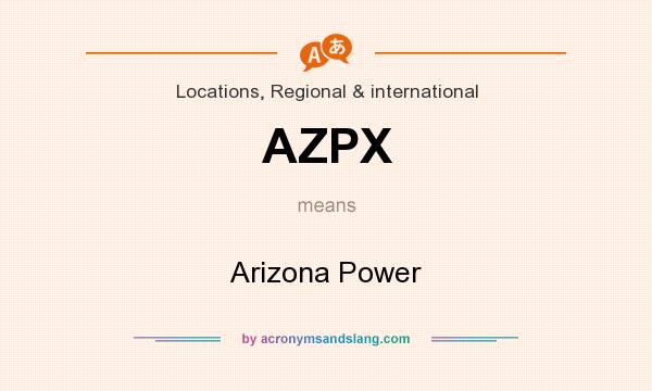 What does AZPX mean? It stands for Arizona Power