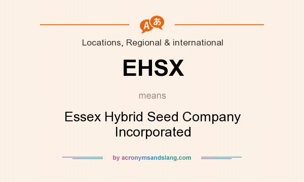 What does EHSX mean? It stands for Essex Hybrid Seed Company Incorporated