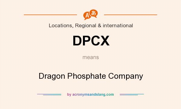 What does DPCX mean? It stands for Dragon Phosphate Company