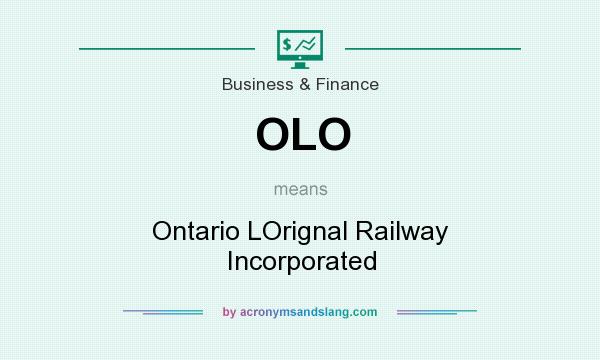 What does OLO mean? It stands for Ontario LOrignal Railway Incorporated
