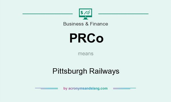 What does PRCo mean? It stands for Pittsburgh Railways
