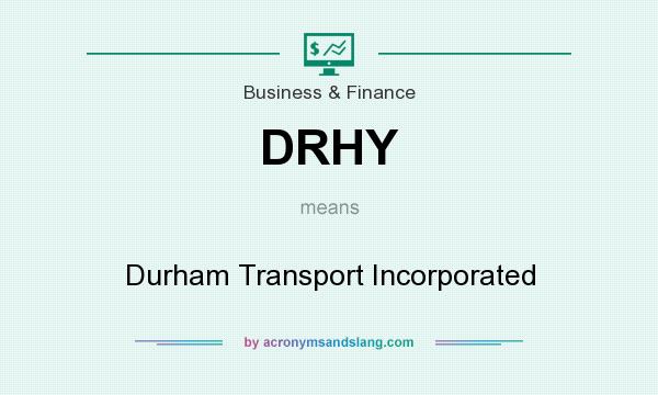 What does DRHY mean? It stands for Durham Transport Incorporated