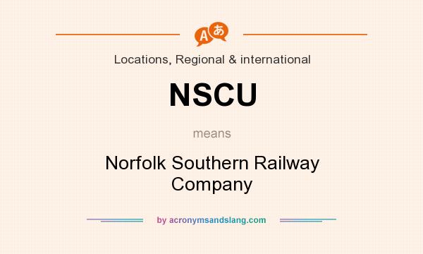 What does NSCU mean? It stands for Norfolk Southern Railway Company