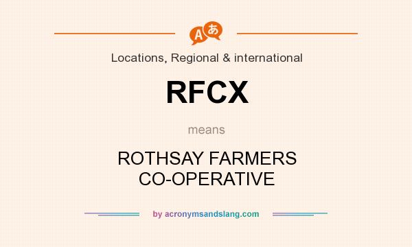 What does RFCX mean? It stands for ROTHSAY FARMERS CO-OPERATIVE