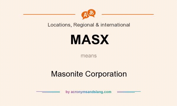 What does MASX mean? It stands for Masonite Corporation