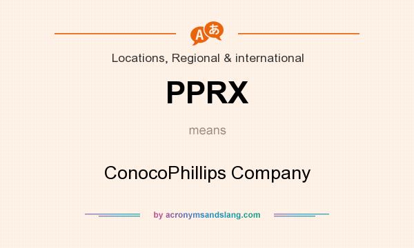 What does PPRX mean? It stands for ConocoPhillips Company
