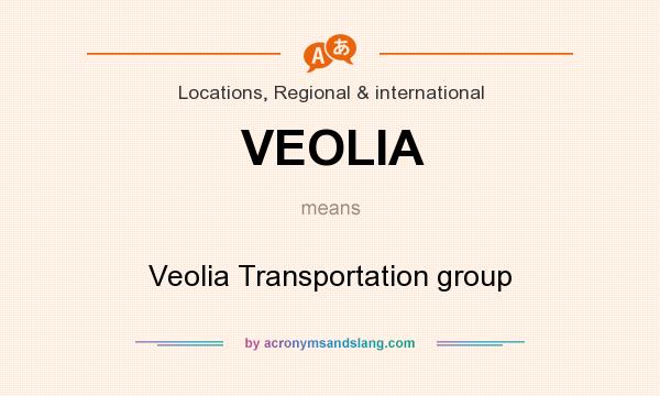 What does VEOLIA mean? It stands for Veolia Transportation group