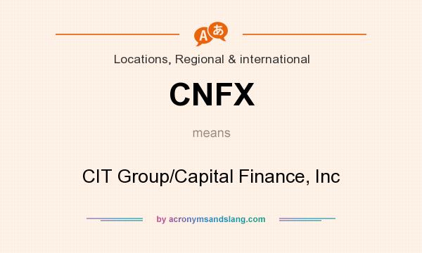 What does CNFX mean? It stands for CIT Group/Capital Finance, Inc