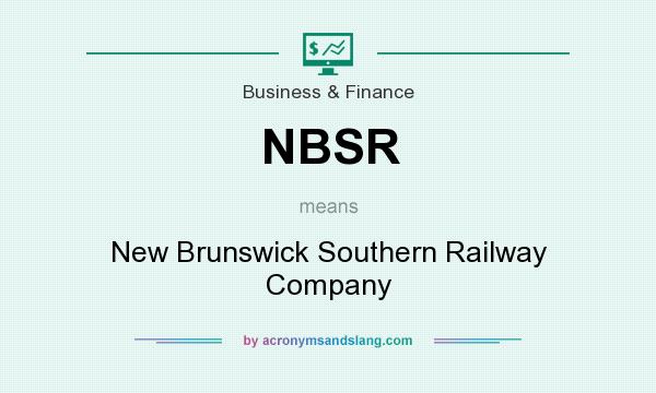 What does NBSR mean? It stands for New Brunswick Southern Railway Company