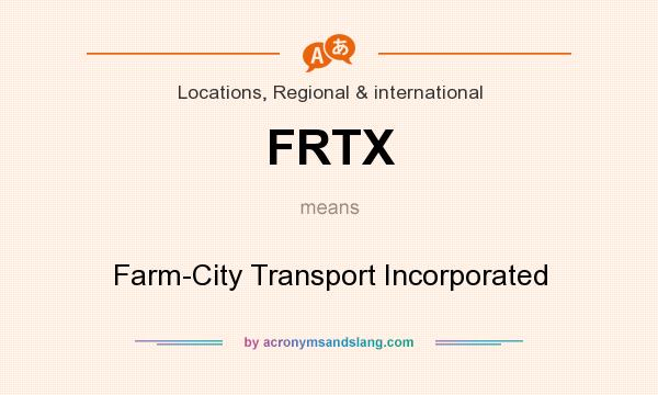 What does FRTX mean? It stands for Farm-City Transport Incorporated