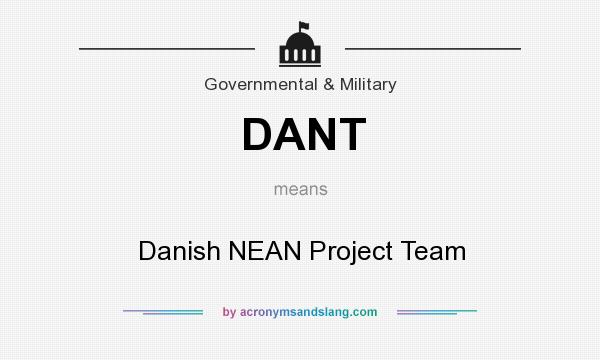 What does DANT mean? It stands for Danish NEAN Project Team