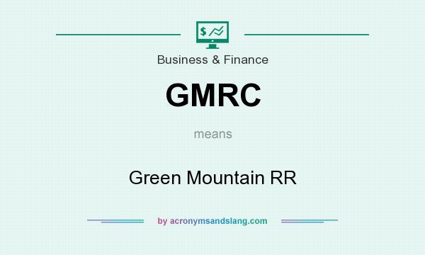 What does GMRC mean? It stands for Green Mountain RR