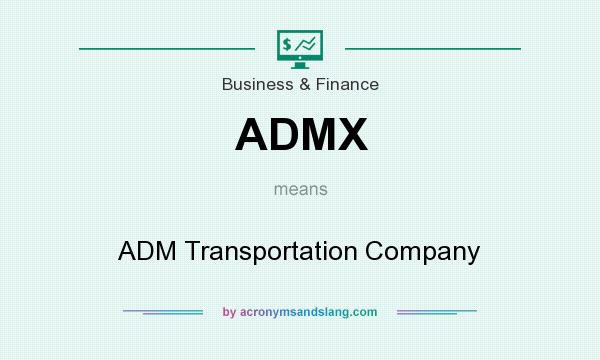 What does ADMX mean? It stands for ADM Transportation Company