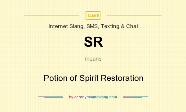 What does SR mean? It stands for Potion of Spirit Restoration